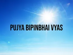 Pujya Bipinbhai Vyas