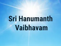 Sri Hanumanth Vaibhavam