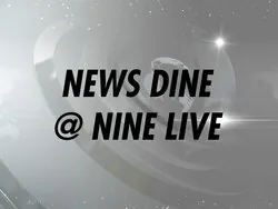 News Dine @ Nine Live