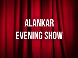 ALANKAR EVENING SHOW