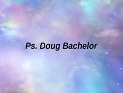 Ps. Doug Bachelor
