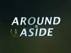 Around and Aside