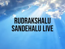 Rudrakshalu Sandehalu Live