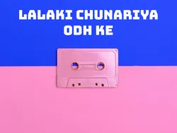 Lalaki Chunariya Odh Ke