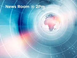 News Room @ 2Pm