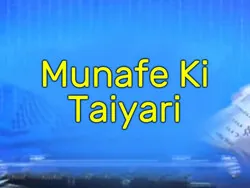 Munafe Ki Taiyari