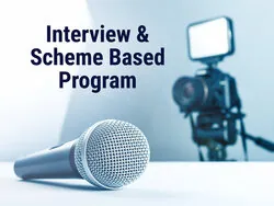 Interview & Scheme Based Program