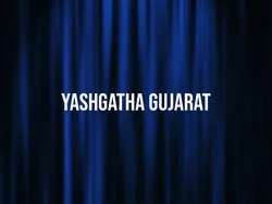 Yashgatha Gujarat