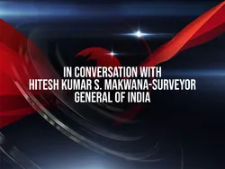 In conversation with Hitesh Kumar S. Makwana-Surveyor General of India