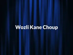 Wozli Kane Choup