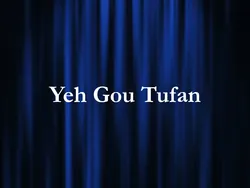Yeh Gou Tufan
