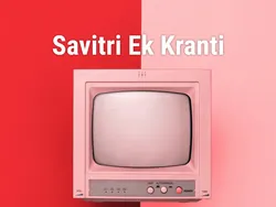 Savitri Ek Kranti