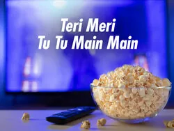 Teri Meri Tu Tu Main Main