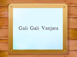 Gali Gali Vanjara