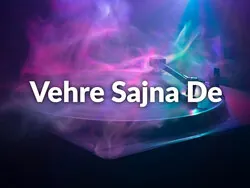 Vehre Sajna De