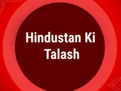 Hindustan Ki Talash