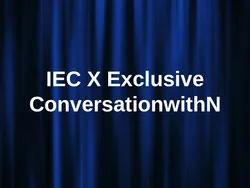 IEC X Exclusive ConversationwithN