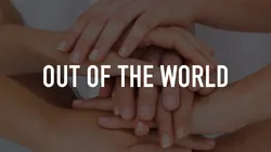 Out of the World