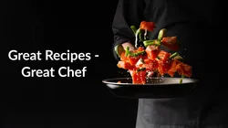 Great Recipes - Great Chef
