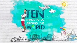 Ten Things To Do Around The World