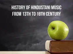 History Of Hindustani Music From 13th To 18th Century