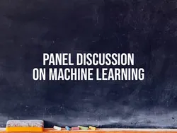 Panel Discussion On Machine Learning