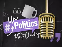 Unpolitics With Preeti Choudhry