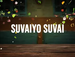 Suvaiyo Suvai