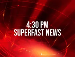 4:30 PM Superfast News