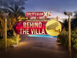 Splitsvilla X6 Behind the Villa