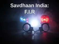 Savdhaan India: F.I.R