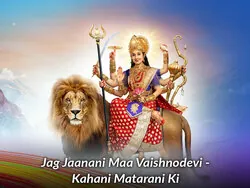 Jag Jaanani Maa Vaishnodevi - Kahani Matarani Ki