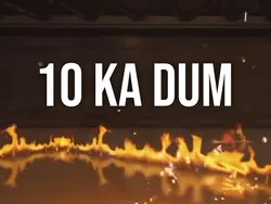 10 Ka Dum